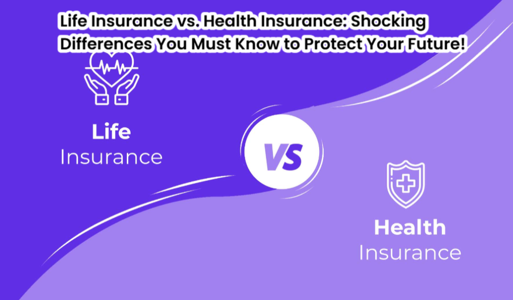 Life Insurance vs. Health Insurance