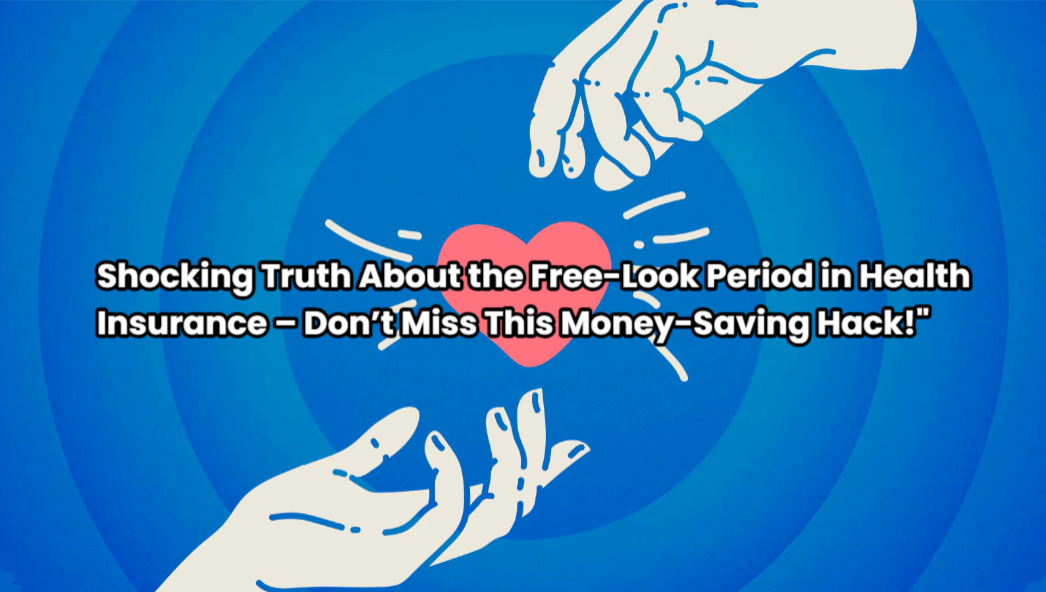 Free-Look Period in Health Insurance