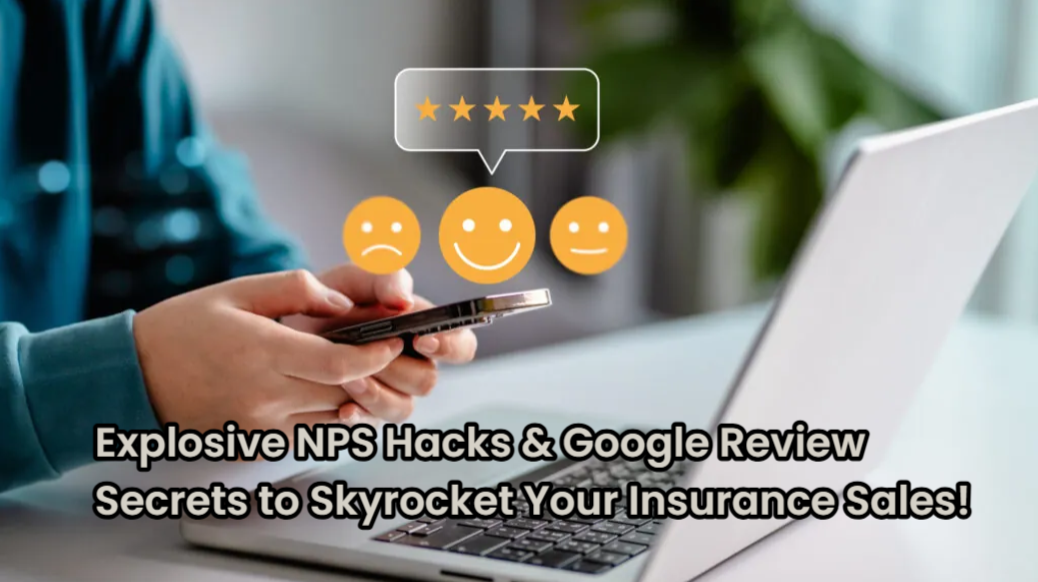 NPS Hacks & Google Reviews Insurance Sales